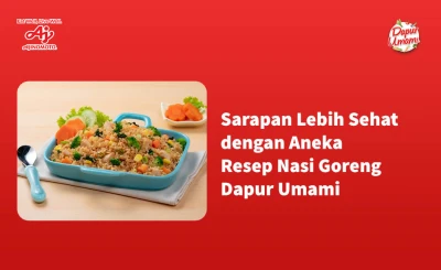 Sarapan Lebih Sehat dengan Aneka Resep Nasi Goreng Dapur Umami